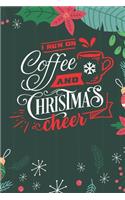 I Run On Coffee And Christmas Cheer