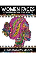 Woman Faces Coloring Book For Adults: A Super Amazing Woman Faces Coloring Activity Book for Adults And Teenagers.Relaxation And Meditation Designs, Book Size 8.5"x 11".Great Christmas G