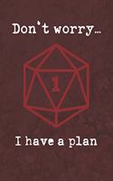 Don't worry... I have a plan: College Ruled Role Playing Gamer Paper: RPG Journal