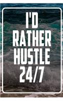 I'd Rather hustle 24-7: Terminplaner und Organizer mit Motivations-Spruch - Geschenk für Unternehmer, Entrepreneure, Selbstständige, Arbeitskollegen, Kollegen und Mitarbeit
