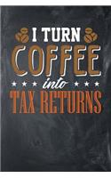 I Turn Coffee Into Tax Returns