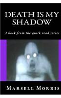 Death Is My Shadow