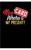 Nice Card Where's My Present: Black, Red & Yellow Design, Blank College Ruled Line Paper Journal Notebook for Ladies and Guys. (Valentines and Sweetest Day 6 X 9 Inch Composition