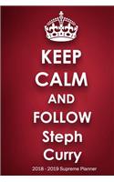 Keep Calm and Follow Steph Curry 2018-2019 Supreme Planner