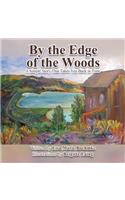 By the Edge of the Woods: A Simple Story That Takes You Back in Time