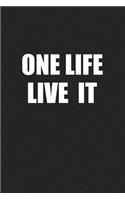 One Life Live It: A 6x9 Inch Matte Softcover Journal Notebook with 120 Blank Lined Pages and an Inspiring Cover Slogan