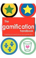 The Gamification Handbook - Everything You Need to Know about Gamification