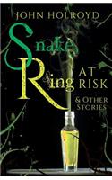 Snake Ring at Risk and Other Stories