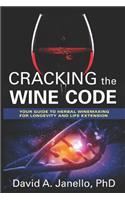 Cracking the Wine Code: Your Guide to Herbal Winemaking for Longevity and Life Extension