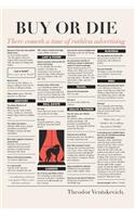 Buy or Die: There cometh a time of ruthless advertising.