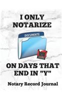 I Only Notarize on Days That End in Y