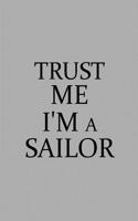 Trust Me I'm a Sailor