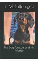 The Dog Crusoe and His Master