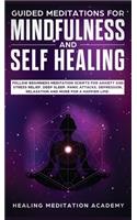 Guided Meditations for Mindfulness and Self Healing
