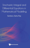 Stochastic Integral and Differential Equations in Mathematical Modelling