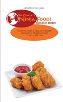 The Complete Ninja Foodi Cookbook #2021: Exploring Quick & Easy, Low Budget Recipes For Ninja Foodi Grill Cooking Machine