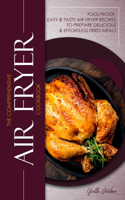 The Comprehensive Air Fryer Cookbook