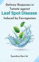 Defence Responses in Tomato against Leaf Spot Disease Induced by Carrageenan