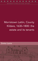 Morristown Lattin, County Kildare, 1630-1800