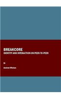 Breakcore: Identity and Interaction on Peer-To-Peer