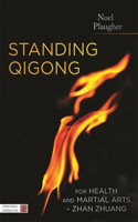 Standing Qigong for Health and Martial Arts, Zhan Zhuang: Zhan Zhuang