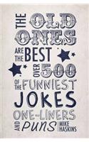 Old Ones Are The Best Joke Book