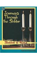 Journeys Through the Siddur: Shabbat at Home