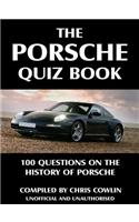 The Porsche Quiz Book: 100 Questions on the History of Porsche