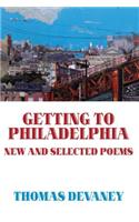 Getting to Philadelphia: New and Selected Poems