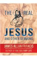 Real Jesus And Other Sermons