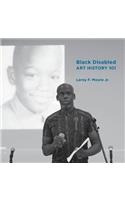 Black Disabled Art History 101