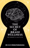 The Secret of Brain Wellness: Way Forward to a Healthy Life