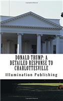 Donald Trump: A Detailed Response to Charlottesville