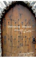 Defeating Despair through Faith