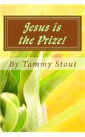 Jesus Is the Prize!: Devotional