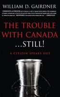 Trouble With Canada ... STILL!