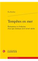 Tempetes En Mer: Permanence Et Evolution d'Un Topos Litteraire (Xvie-Xviiie Siecle)