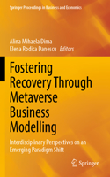 Fostering Recovery Through Metaverse Business Modelling: Interdisciplinary Perspectives on an Emerging Paradigm Shift