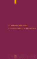 Symeonis Magistri Et Logothetae Chronicon