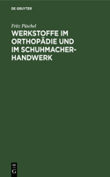 Werkstoffe Im Orthopädie Und Im Schuhmacher-Handwerk