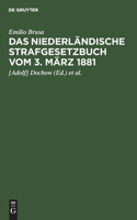 Das Niederländische Strafgesetzbuch Vom 3. März 1881