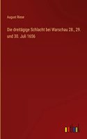 Die dreitägige Schlacht bei Warschau 28., 29. und 30. Juli 1656