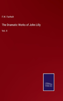 Dramatic Works of John Lilly
