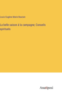 belle saison à la campagne; Conseils spirituels