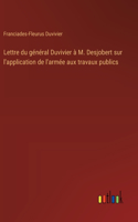 Lettre du général Duvivier à M. Desjobert sur l'application de l'armée aux travaux publics