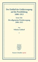 Der Einfluss Der Golderzeugung Auf Die Preisbildung 1890-1913