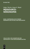 Ressourcenökonomik, Band I, Einführung in die Theorie regenerativer natürlicher Ressourcen
