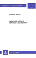 Lauterkeitsrecht Und Verbraucherschutz Im Ipr: Eine Untersuchung Des Vertrags- Und Deliktskollisionsrechtlichen Schutzes Gegen Verbraucherfeindliche Rechtswahlvereinbarungen(1672 Europaeische Hochschulschriften Recht)