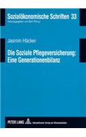 Die Soziale Pflegeversicherung: Eine Generationenbilanz