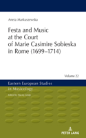 Festa and Music at the Court of Marie Casimire Sobieska in Rome (1699–1714)